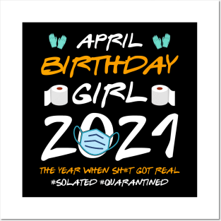 April Girl 2021 Social Distance Birthday Quarantine Gift Shirt Posters and Art